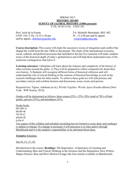 SPRING 2017 HISTORY 105-001 SURVEY of GLOBAL HISTORY (1400S-Present) T-Th, 10:30-11:45, UNIV 201 Prof. Ariel De La Fuente