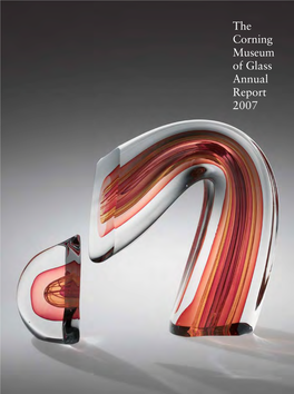 The Corning Museum of Glass Annual Report 2007
