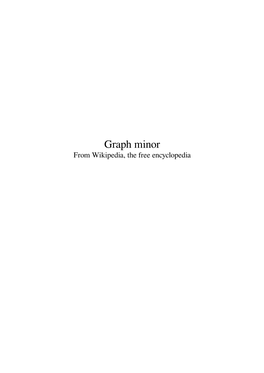 Graph Minor from Wikipedia, the Free Encyclopedia Contents