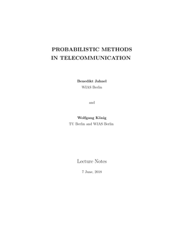 PROBABILISTIC METHODS in TELECOMMUNICATION Lecture Notes