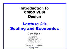 Lecture 21: Scaling and Economics David Harris