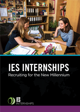 IES INTERNSHIPS Recruiting for the New Millennium IES INTERNSHIPS Who We Are