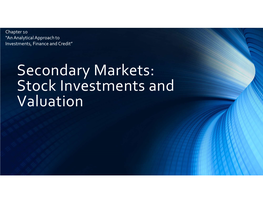 Secondary Markets: Stock Investments and Valuation Trading Stocks: an Overview