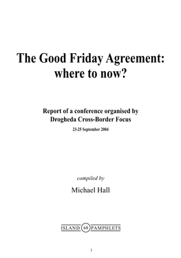 The Good Friday Agreement: Where to Now?