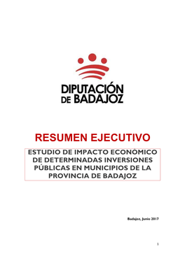 Resumen Ejecutivo Estudio De Impacto Económico De Determinadas Inversiones Públicas En Municipios De La Provincia De Badajoz