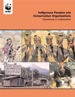 Indigenous Peoples and Conservation Organizations Experiences in Collaboration Indigenous Peoples and Conservation Organizations Experiences in Collaboration