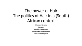 The Power of Hair the Politics of Hair in a (South) African Context