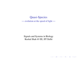 Quasi-Species ~~ Evolution at the Speed of Light ~~