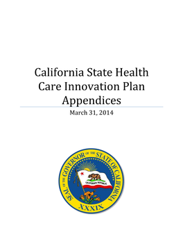 California State Health Care Innovation Plan Appendices March 31, 2014