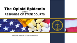 The Opioid Epidemic and the RESPONSE of STATE COURTS