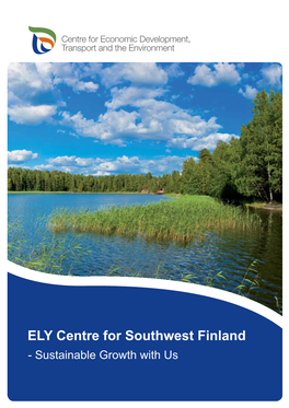 ELY Centre for Southwest Finland - Sustainable Growth with Us Contents