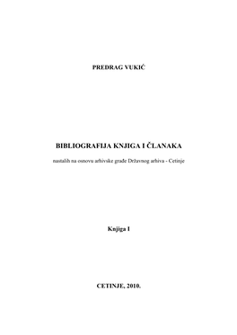 BIBLIOGRAFIJA KNJIGA I ČLANAKA Nastalih Na Osnovu Arhivske Gra Đe Državnog Arhiva - Cetinje