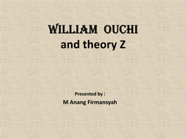 Harry Braverman and the Degradation of Work, William Ouchi and Theory Z