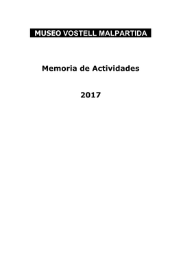 MUSEO VOSTELL MALPARTIDA . Memoria De Actividades 2017