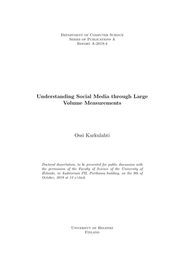 Understanding Social Media Through Large Volume Measurements