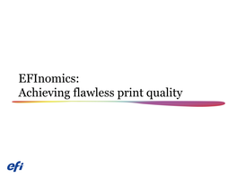 Efinomics: Achieving Flawless Print Quality Four Key Ingredients… and One Innovative Inkjet Printing System