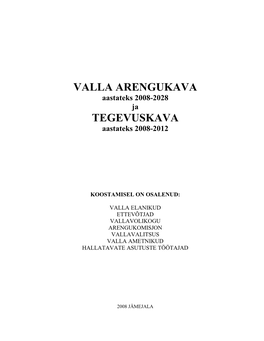 VALLA ARENGUKAVA Aastateks 2008-2028 Ja TEGEVUSKAVA Aastateks 2008-2012