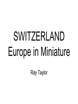 SWITZERLAND Europe in Miniature