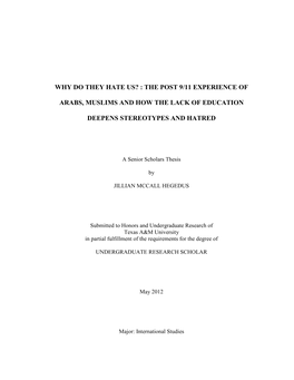 Why Do They Hate Us? : the Post 9/11 Experience of Arabs, Muslims and How Lack of Education Deepens Stereotypes and Hatred