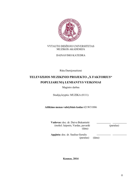 TELEVIZIJOS MUZIKINIO PROJEKTO „X FAKTORIUS“ POPULIARUMĄ LEMIANTYS VEIKSNIAI Magistro Darbas