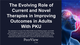 The Evolving Role of Current and Novel Therapies in Improving Outcomes in Adults with PKU