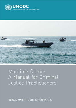 Maritime Crime: a Manual for Criminal Justice Practictioners