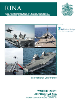 Warship 2009: Airpower at Sea 17 - 18 June 2009 the New Connaught Rooms, London, Uk WARSHIP 2009: AIRPOWER at SEA 17 - 18 JUNE 2009