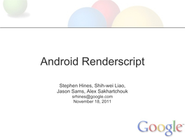 Android Renderscript (LLVM Developer Conference 2011)