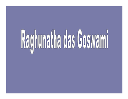 Raghunatha Dasa’S Standard of Material Happiness Is Equal to That of Indra, the King of Heaven.”