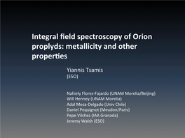 Integral Field Spectroscopy of Orion Proplyds: Metallicity and Other