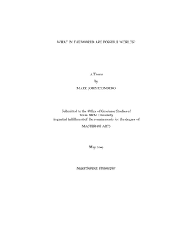 WHAT in the WORLD ARE POSSIBLE WORLDS? a Thesis by MARK JOHN DONDERO Submitted to the Office of Graduate Studies of Texas A&