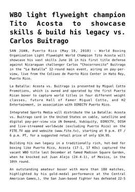 WBO Light Flyweight Champion Tito Acosta to Showcase Skills & Build His Legacy Vs. Carlos Buitrago