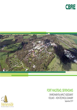 FORT HALSTEAD, SEVENOAKS ENVIRONMENTAL IMPACT ASSESSMENT VOLUME I – NON-TECHNICAL SUMMARY September 2019 CONTENTS – ES VOLUME I NON-TECHNICAL SUMMARY