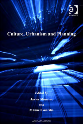 CULTURE, URBANISM and PLANNING Heritage, Culture and Identity Series Editor: Brian Graham, School of Environmental Sciences, University of Ulster, UK