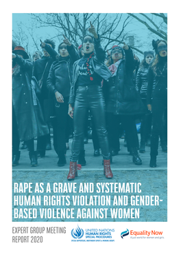 Rape As a Grave and Systematic Human Rights Violation and Gender- Based Violence Against Women Expert Group Meeting Report 2020 About the Meeting