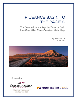 PICEANCE BASIN to the PACIFIC the Economic Advantage the Piceance Basin Has Over Other North American Shale Plays