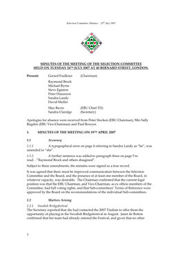 Minutes of the Meeting of the Selection Committee Held on Tuesday 24Th July 2007 at 40 Bernard Street, London