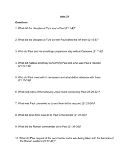 Acts 21 Questions 1. What Did the Disciples at Tyre Say to Paul (21:1