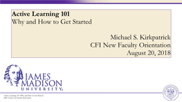 Active Learning 101 Why and How to Get Started Michael S. Kirkpatrick