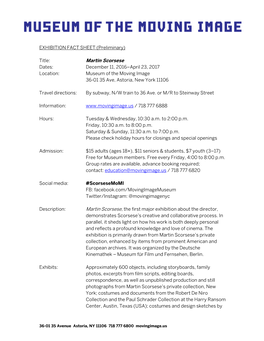 Martin Scorsese Dates: December 11, 2016–April 23, 2017 Location: Museum of the Moving Image 36-01 35 Ave, Astoria, New York 11106