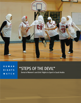 “STEPS of the DEVIL” Denial of Women’S and Girls’ Rights to Sport in Saudi Arabia WATCH