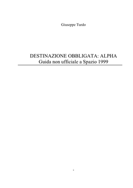 DESTINAZIONE OBBLIGATA: ALPHA Guida Non Ufficiale a Spazio 1999