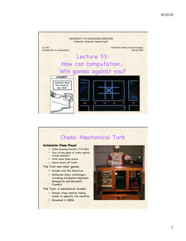 Lecture 33: How Can Computation… Win Games Against You? Chess: Mechanical Turk