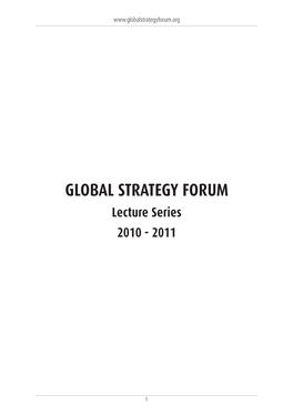 GLOBAL STRATEGY FORUM Lecture Series 2010 - 2011