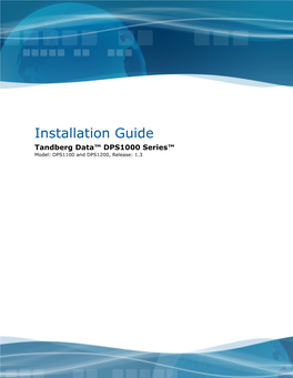 Installation Guide Tandberg Data™ DPS1000 Series™ Model: DPS1100 and DPS1200, Release: 1.3