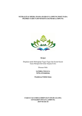 NETRALITAS MEDIA MASSA HARIAN LAMPUNG POST PADA PILPRES TAHUN 2019 DI KOTA BANDAR LAMPUNG Skripsi Diajukan Untuk Melengkapi Tuga