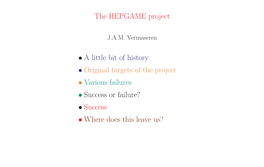 The HEPGAME Project • a Little Bit of History • Original Targets