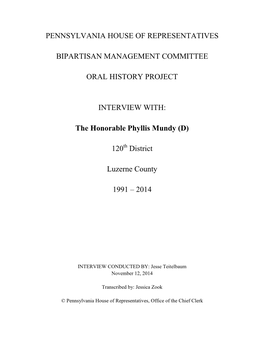 PENNSYLVANIA HOUSE of REPRESENTATIVES BIPARTISAN MANAGEMENT COMMITTEE ORAL HISTORY PROJECT INTERVIEW WITH: the Honorable Phyllis