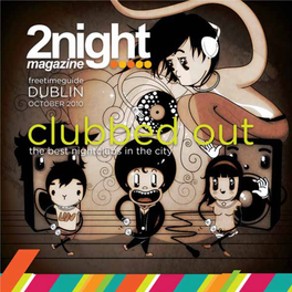 Dubliners, We at 2Night Like Nothing More Than Party- Ing from Dusk Till Dawn, So the Advent of Winter Just Gives Us More Time on the Dance Floor