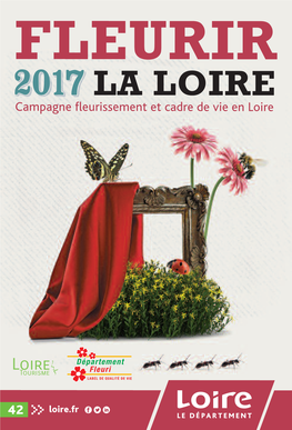 Fleurissement Et Cadre De Vie En Loire Accueillir, Promouvoir, Valoriser… Et Récompenser Les Démarches D’Embellissement !